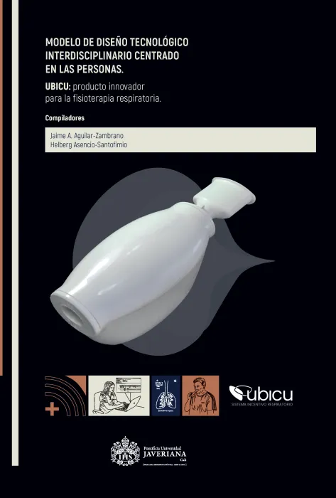 Portada Modelo de diseño tecnológico interdisciplinario centrado en las personas. UBICU: producto innovador para la fisioterapia respiratoria
